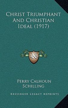 portada christ triumphant and christian ideal (1917) (en Inglés)