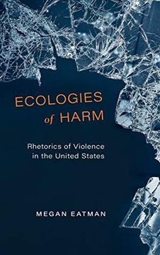 portada Ecologies of Harm: Rhetorics of Violence in the United States (Rhetoric and Materiality) (en Inglés)