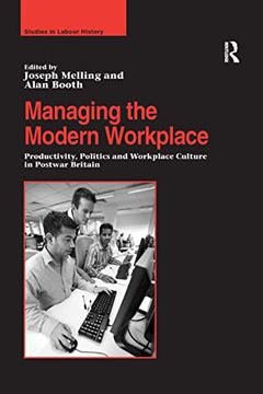 portada Managing the Modern Workplace: Productivity, Politics and Workplace Culture in Postwar Britain (en Inglés)