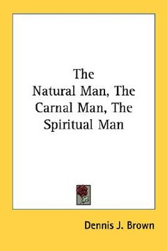 portada the natural man, the carnal man, the spiritual man (en Inglés)