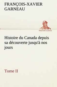 portada Histoire du Canada depuis sa découverte jusqu'à nos jours. Tome II (TREDITION CLASSICS) (French Edition)