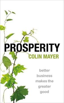 portada Prosperity: Better Business Makes the Greater Good (en Inglés)