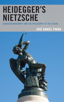 portada Heidegger's Nietzsche: European Modernity and the Philosophy of the Future (en Inglés)