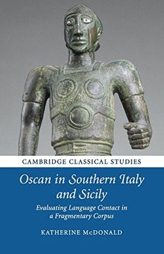 portada Oscan in Southern Italy and Sicily: Evaluating Language Contact in a Fragmentary Corpus (Cambridge Classical Studies) (en Inglés)