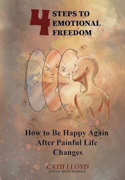 portada 4 Steps to Emotional Freedom - how to be Happy Again After a Painful Life Change (in English)