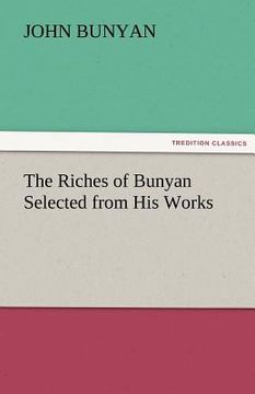 portada the riches of bunyan selected from his works (in English)