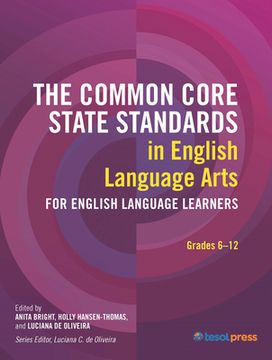 portada The Common Core State Standards in English Language Arts for English Language Learners: Grades 6-12: (en Inglés)
