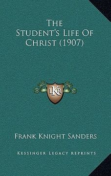 portada the student's life of christ (1907) (in English)