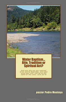 portada Water Baptism… ‎ Rite, Tradition or Spiritual ‎Act?‎