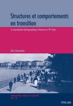 portada Structures Et Comportements En Transition: La Reproduction Démographique À Genève Au 19 E Siècle (en Francés)