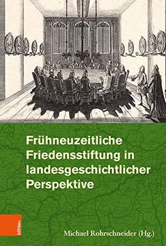 portada Fruhneuzeitliche Friedensstiftung in Landesgeschichtlicher Perspektive (in German)