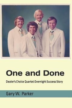 portada One and Done: Dealer's Choice Quartet Overnight Success Story (en Inglés)