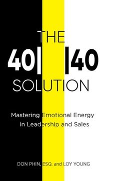 portada The 4040 Solution: Mastering Emotional Energy in Leadership and Sales (en Inglés)