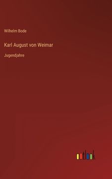 portada Karl August von Weimar: Jugendjahre (in German)