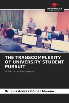 portada The Transcomplexity of University Student Pursuit (en Inglés)