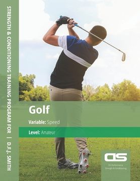portada DS Performance - Strength & Conditioning Training Program for Golf, Speed, Amateur (in English)