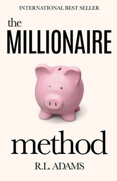 portada The Millionaire Method: How to get out of Debt and Earn Financial Freedom by Understanding the Psychology of the Millionaire Mind (en Inglés)