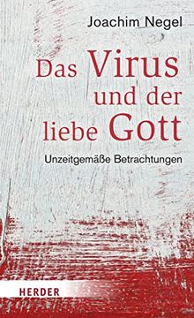 portada Das Virus und der Liebe Gott: Unzeitgemäße Betrachtungen (en Alemán)