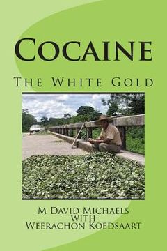 portada Cocaine; The White Gold (en Inglés)