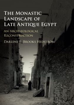 portada The Monastic Landscape of Late Antique Egypt: An Archaeological Reconstruction (en Inglés)
