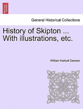 portada history of skipton ... with illustrations, etc. (in English)