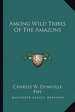 portada among wild tribes of the amazons (en Inglés)