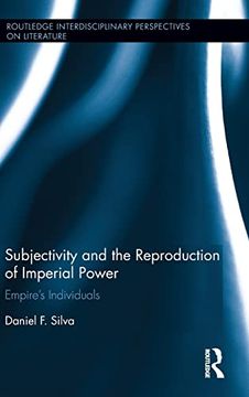portada Subjectivity and the Reproduction of Imperial Power: Empire’S Individuals (Routledge Interdisciplinary Perspectives on Literature) (in English)