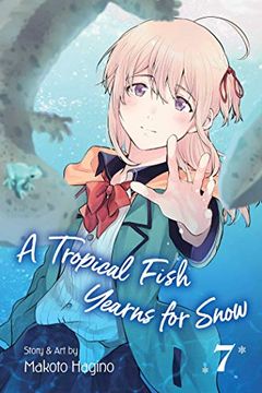 portada A Tropical Fish Yearns for Snow, Vol. 7 (en Inglés)