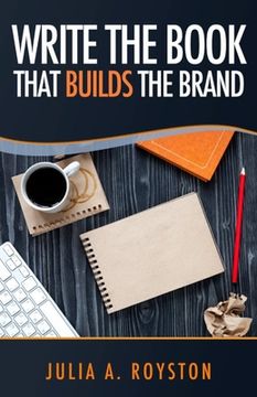 portada Write the Book that Builds the Brand (en Inglés)