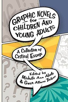 portada Graphic Novels for Children and Young Adults: A Collection of Critical Essays (Children's Literature Association Series) (en Inglés)