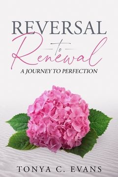 portada Reversal to Renewal: A Journey to Perfection (en Inglés)