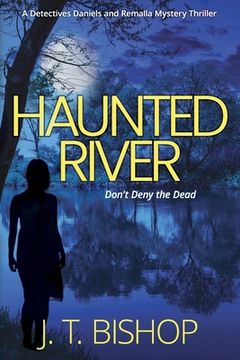 portada Haunted River: A Novel of Suspense (Detectives Daniels and Remalla - Book Five) (in English)