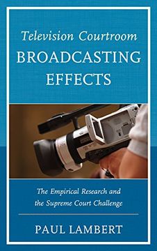 portada Television Courtroom Broadcasting Effects: The Empirical Research and the Supreme Court Challenge