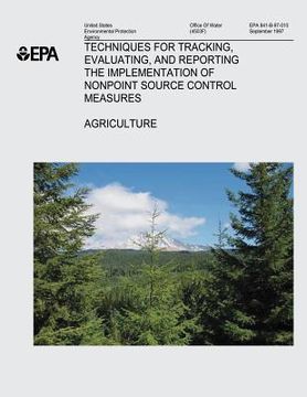 portada Techniques for Tracking, Evaluating, and Reporting the Implementation of Nonpoint Source Control Measures: I. Agriculture (en Inglés)