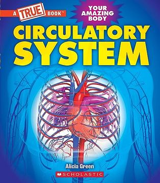 portada Circulatory System (a True Book: Your Amazing Body) (a True Book (Relaunch)) (en Inglés)