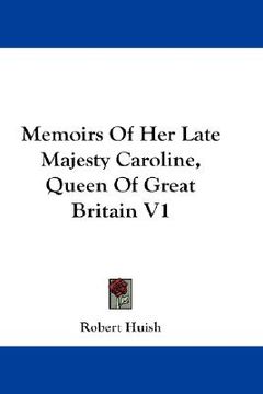 portada memoirs of her late majesty caroline, queen of great britain v1 (en Inglés)