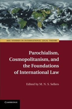 portada Parochialism, Cosmopolitanism, and the Foundations of International law (Asil Studies in International Legal Theory) (in English)