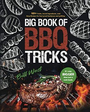 portada Big Book of bbq Tricks: 101+ Tricks, Secret Ingredients and Easy Recipes for Foolproof Barbecue & Grilling (en Inglés)