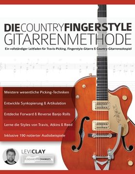 portada Die Country-Fingerstyle Gitarrenmethode: Ein vollständiger Leitfaden für Travis-Picking, Fingerstyle-Gitarre, & Country-Gitarrensolospiel (en Alemán)