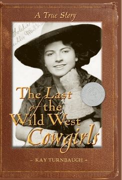 portada The Last of the Wild West Cowgirls: A True Story (en Inglés)