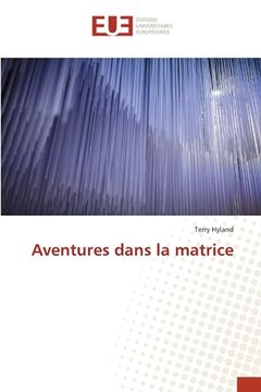 portada Aventures dans la matrice (en Francés)