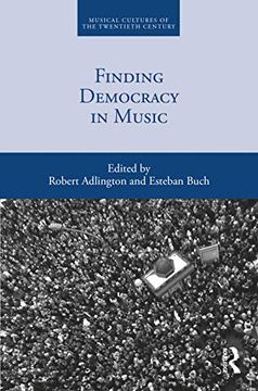 portada Finding Democracy in Music (Musical Cultures of the Twentieth Century) (en Inglés)
