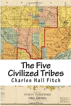 portada The Five Civilized Tribes: Indian Territory