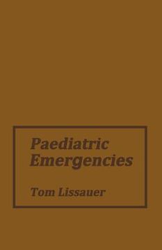 portada Paediatric Emergencies: A Practical Guide to Acute Paediatrics (in English)