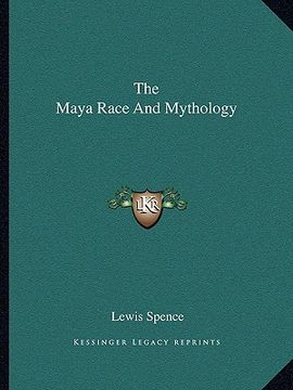 portada the maya race and mythology (en Inglés)