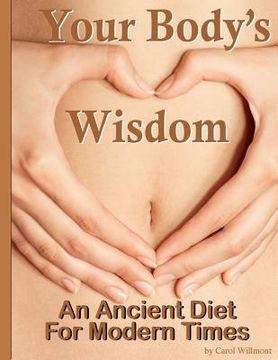 portada Your Body's Wisdom: An Ancient Diet For Modern Times (en Inglés)