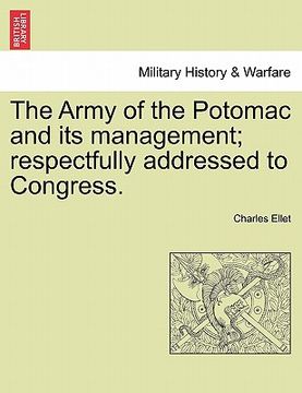 portada the army of the potomac and its management; respectfully addressed to congress. (en Inglés)