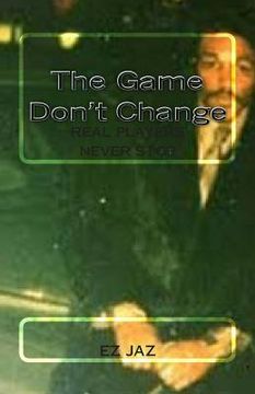 portada The Game don't change: Real Players Never Stop (en Inglés)