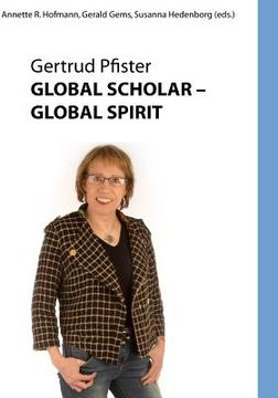 portada Global Scholar Global Spirit: Gertrud Pfister (B & W) (en Inglés)