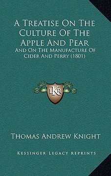 portada a treatise on the culture of the apple and pear: and on the manufacture of cider and perry (1801) (in English)